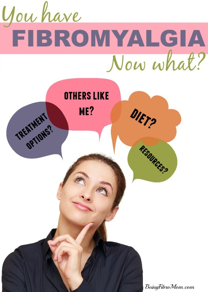 You Think You Have Fibro, Now What? - Being Fibro Mom