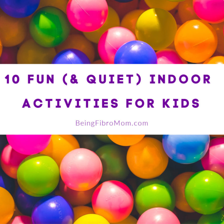 10 Fun (and quiet) Indoor Activities for Kids - Being Fibro Mom