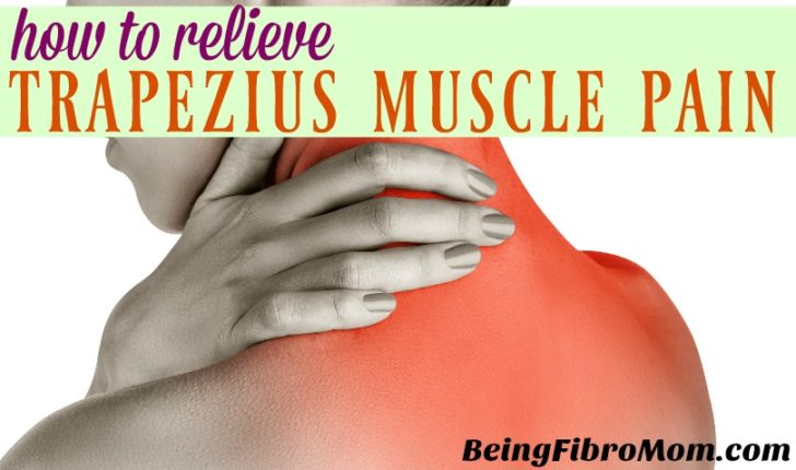 how-to-relieve-trapezius-muscle-pain-being-fibro-mom