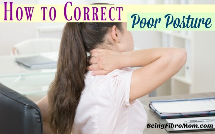 How to Correct Poor Posture - Being Fibro Mom