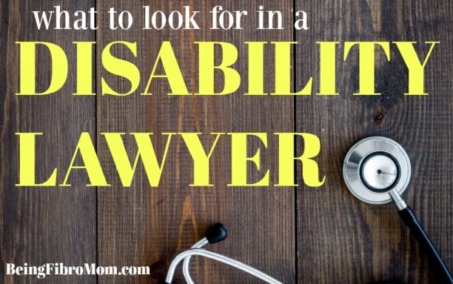 What to look for in a disability lawyer -- Brandi, Being Fibro Mom